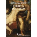 OIDIPUS YOLLARDA - HENRY BAUCHAU