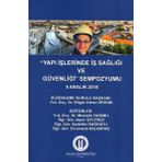 Okan Üniversitesi Yayınları Yapı İşlerinde İş Sağlığı ve Güvenliği Sempozyumu