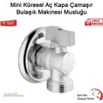 Okçu Kardeşler Mini Küresel Aç Kapa Çamaşır Bulaşık Makinesi Musluğu