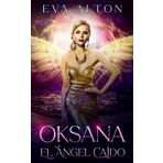 Oksana - El Ángel Caído: Aventura, Misterio y Romance Sobrenatural (Las Brujas de Ibiza, Band 4)