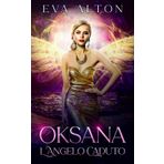 Oksana - L'Angelo Caduto: avventura, mistero e amore soprannaturale (Le Streghe di Ibiza, Band 4)