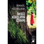 Öksüz Ağaçların Çobanı -İsmail Güzelsoy
