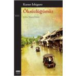 Öksüzlüğümüz - Kazuo Ishiguro