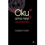 Oku Ama Neyi? - Taşkın Tuna