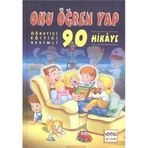 OKU ÖĞREN YAP ÖĞRETİCİ, EĞİTİCİ, RESIMLI 90 HIKAYE - KÜNEYNE