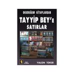 Okuduğum Kitaplardan Tayyip Bey’e Satırlar - Yalçın Toker