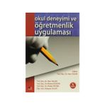 OKUL DENEYIMI VE ÖĞRETMENLİK UYGULAMASI - AHMET DOĞAN;HACI SULAK;HIDAYET SULAK;ÖNDER PILTEN