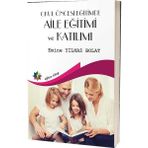 Okul Öncesi Eğitimde Aile Eğitimi ve Katılımı - Emine Yılmaz Bolat
