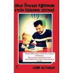 Okul Öncesi Eğitimde Etkin Öğrenme Sistemi - Cenk Alyanak