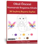 Okul Öncesi Numaralı Boyama Kitabı (36 Seçilmiş Boyama Sayfası)