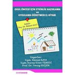 Okul Öncesinde Etkinlik Hazırlama ve Uygulama - Öğretmen El Kitabı
