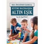 Okul Öncesinden İlkokula Büyüme Macerasında Altın Eşik - Özgül Polat