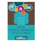 Okul Sosyal Hizmeti Uygulaması - Bilal Erdoğan,Kamil Alptekin,Kemal Yeğin,Osman Akbaba,Zülal Eroğlu
