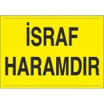 Okularenkkat Israf Haramdır Uyarı Levhası