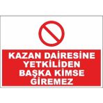 Okularenkkat Kazan Dairesine Yetkiliden Başkası Giremez Uyarı Levhası 12 cm x 28 cm