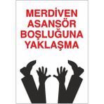 Okularenkkat Merdiven ve Asansör Boşluğuna Yaklaşma Uyarı Levhası 25 cm x 35 cm