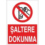 Okularenkkat Şaltere Dokunma Uyarı Levhası