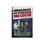 Okuldaki Üç Canavar Bir Çocuk: İntikam Arayışı - Steven Banks