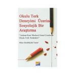 OKULU TERK DENEYIMI ÜZERINE SOSYOLOJIK BIR ARAŞTIRMA ANKARA KENT MERKEZI GENEL LISELERDE OKULU TERK NEDENLERI - MINE GÖZÜBÜYÜK TAMER