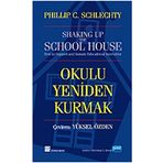 OKULU YENIDEN KURMAK - PHILIP C. SCHLECHTY