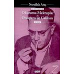 Okuruma Mektuplar - Prospero İle Caliban - Nurullah Ataç