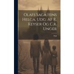 Olafs Saga Hins Helga, Udg. Af R. Keyser Og C.r. Unger