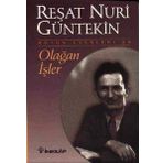 OLAĞAN İŞLER - REŞAT NURI GÜNTEKİN