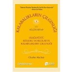 OLAĞANÜSTÜ KITLESEL YANILGILAR VE KALABALIKLARIN ÇILGINLIĞI VE KARIŞIKLIĞIN KARMAŞASI - CHARLES MACKAY;JOSEPH DE LA VEGA