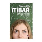 Ölçemediğin İtibar Senin Değildir - Necip Serdar Sever