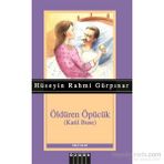 Öldüren Öpücük - Hüseyin Rahmi Gürpınar