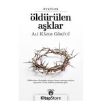 Öldürülen Aşklar - Ali Kazım Görücü