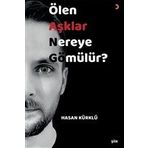 Ölen Aşklar Nereye Gömülür? Hasan Kürklü