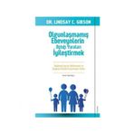 Olgunlaşmamış Ebeveynlerin Açtığı Yaraları İyileştirmek - Dr. C Lindsay Gibson