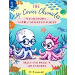 Ollie and Pearl's Adventures: A Magical Journey of Friendship and Discovery - Interactive Storybook & Coloring Book Combo (Ages 3-6): Join Ollie and ... coloring fun! (The Cozy Corner Chroniclers)