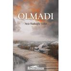 Olmadı - Ayşe Kadıoğlu Yıldız