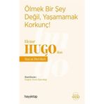 Ölmek Bir Şey Değil, Yaşamamak Korkunç! - Victor Hugo'dan Hayat Dersleri - Özgün Ozan Karadağ