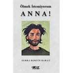 Ölmek İstemiyorum Anna - Zehra Berfin Harat - Gülnar Yayınları