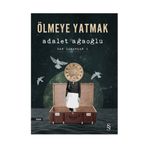 ÖLMEYE YATMAK DAR ZAMANLAR 1 - ADALET AĞAOĞLU