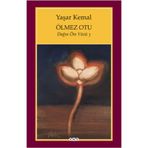 ÖLMEZ OTU - YAŞAR KEMAL