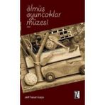 Ölmüş Oyuncaklar Müzesi - Akif Hasan Kaya