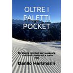 OLTRE I PALETTI: Strategie mentali per superare i tuoi limiti nello sci e nella vita