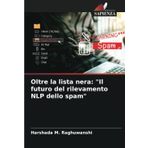 Oltre la lista nera: "Il futuro del rilevamento NLP dello spam"