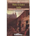 ÖLÜLER EVINDEN ANILAR - FYODOR MİHAYLOVİÇ DOSTOYEVSKI (ISBN:9789944184267)