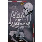 Ölüler Sır Saklamaz - Nigel McCrery Kerry Daynes Jessica Fellowes