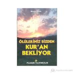 ÖLÜLERİNİZ SIZDEN KUR`AN BEKLIYOR (KOD: KIYAMET-014) - İBRAHİM KÜÇÜK