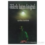 ÖLÜLERLE HATIRA FOTOĞRAFI - AYDIN ÖZTÜRK