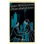 Ölüm Allah'ın Emri - Ahmet Mithat Efendi - İş Bankası Kültür Yayınları