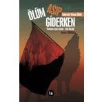 Ölüm Aşıp Giderken La Kitap
