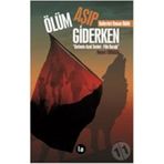 Ölüm Aşıp Giderken - Memet Türkkan