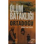 ÖLÜM BATAKLIĞI ORTADOĞU - BERKAY SADI TÜRKOL
